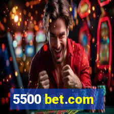 5500 bet.com