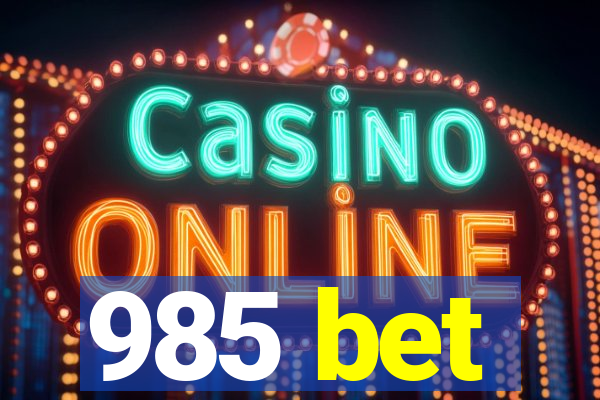 985 bet