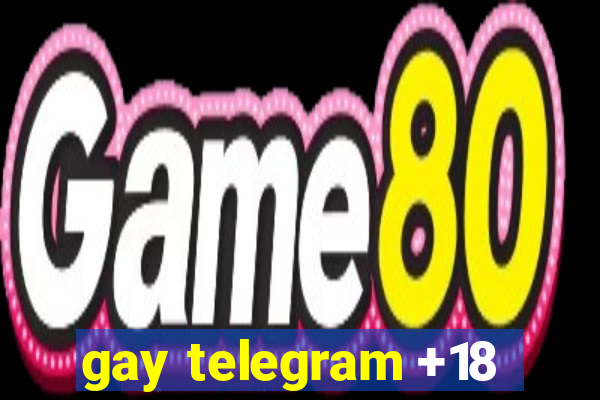 gay telegram +18