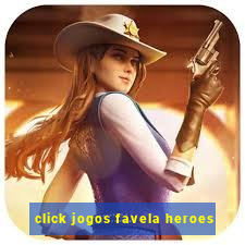 click jogos favela heroes