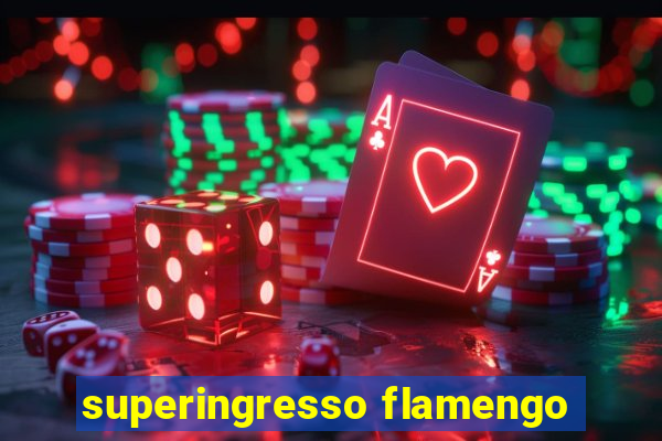 superingresso flamengo