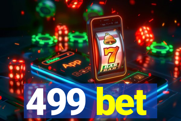 499 bet