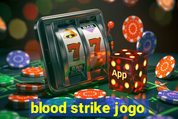 blood strike jogo