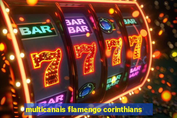 multicanais flamengo corinthians