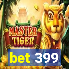 bet 399