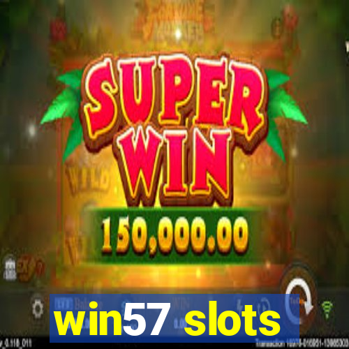 win57 slots