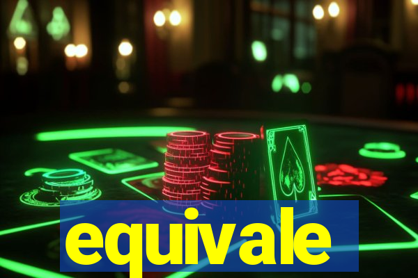 equivale