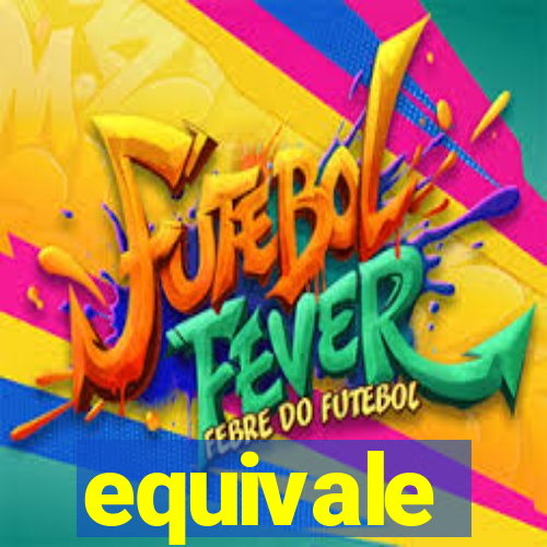 equivale