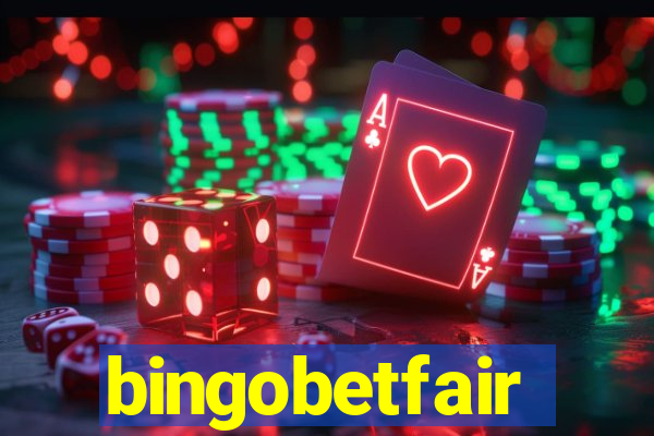 bingobetfair