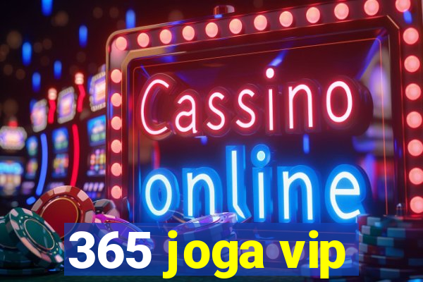 365 joga vip