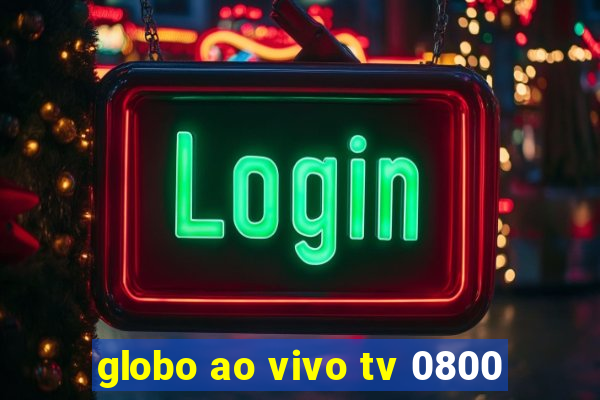 globo ao vivo tv 0800