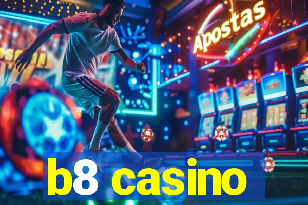 b8 casino