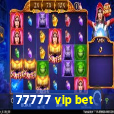 77777 vip bet