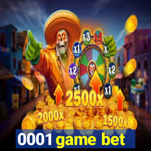 0001 game bet