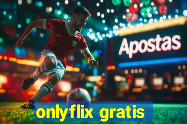 onlyflix gratis