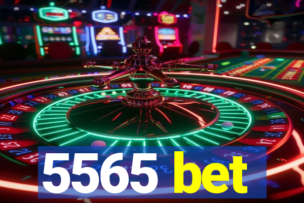 5565 bet