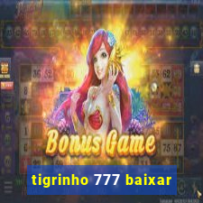 tigrinho 777 baixar