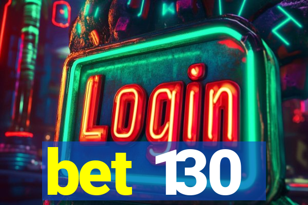 bet 130