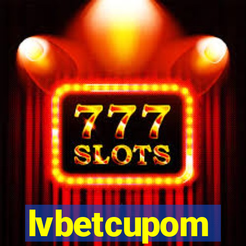 lvbetcupom