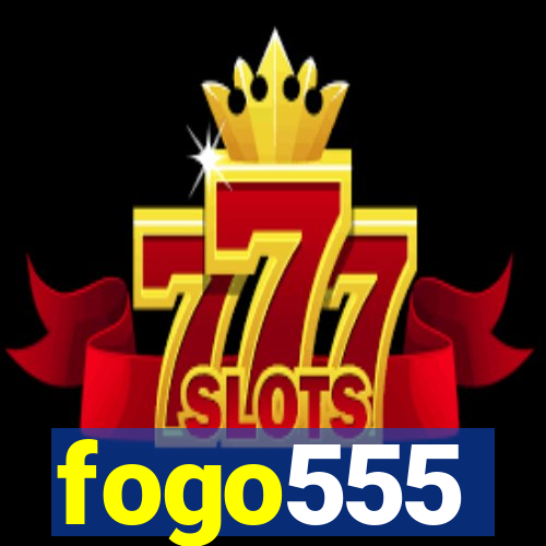 fogo555