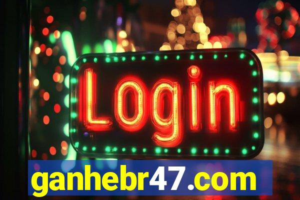 ganhebr47.com