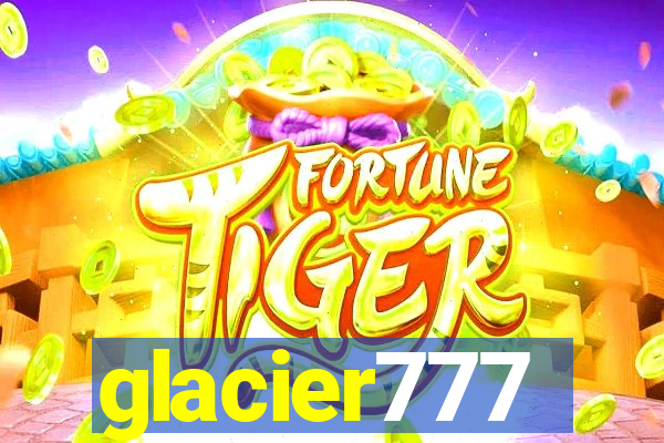 glacier777