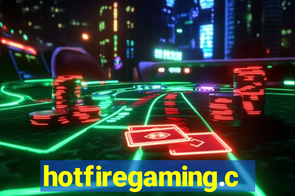 hotfiregaming.com