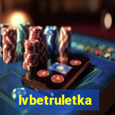 lvbetruletka