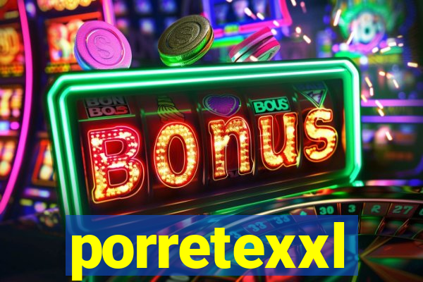 porretexxl