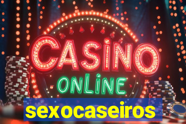 sexocaseiros