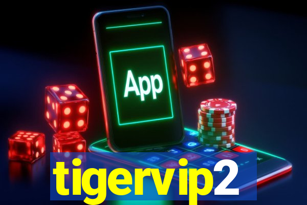 tigervip2