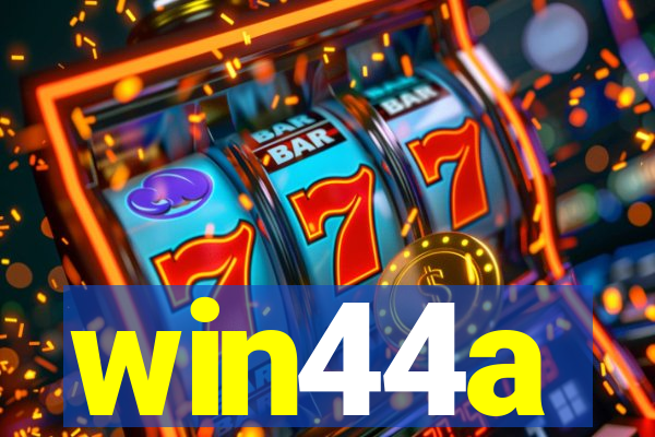 win44a