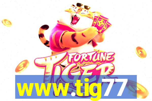 www.tig77