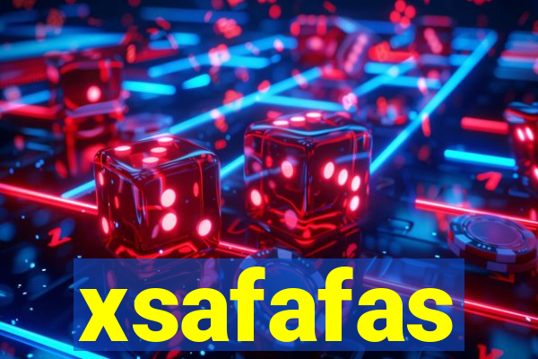 xsafafas