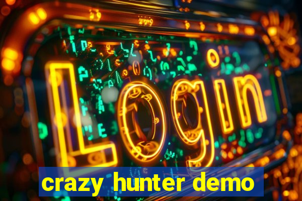 crazy hunter demo
