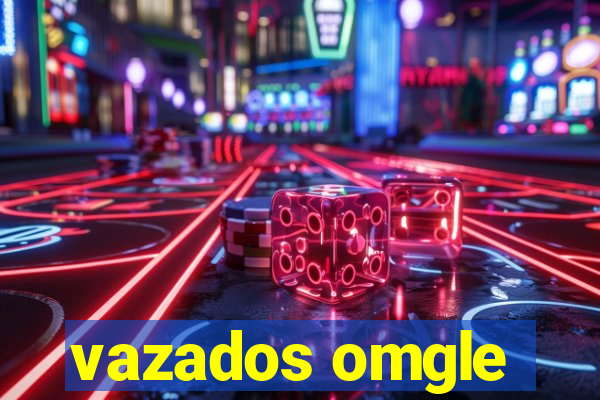 vazados omgle