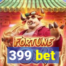 399 bet