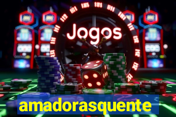 amadorasquente