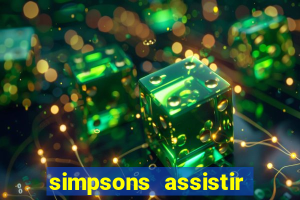 simpsons assistir online dublado