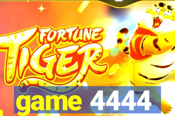 game 4444