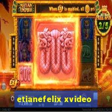 etianefelix xvideo