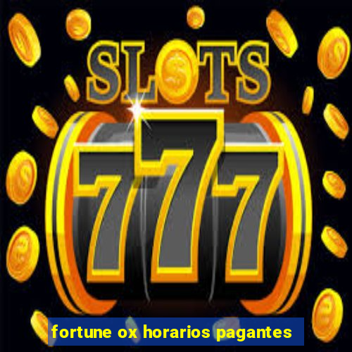 fortune ox horarios pagantes