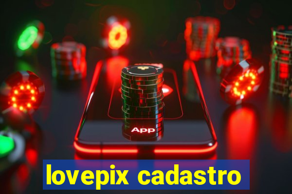 lovepix cadastro