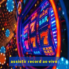 assistir record ao vivo