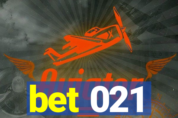 bet 021