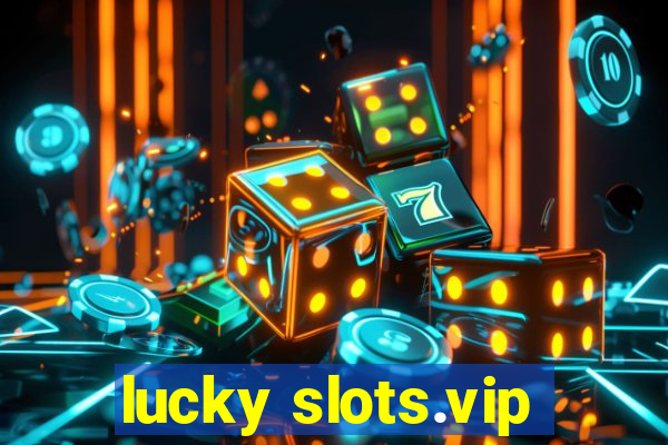 lucky slots.vip