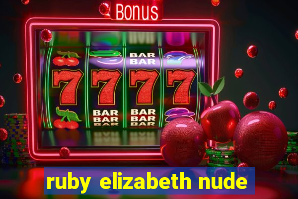 ruby elizabeth nude