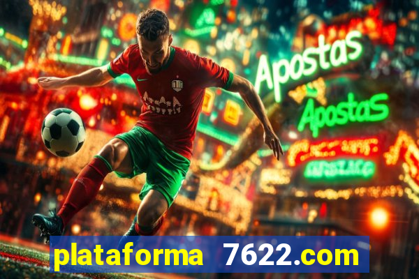 plataforma 7622.com Ã© confiÃ¡vel
