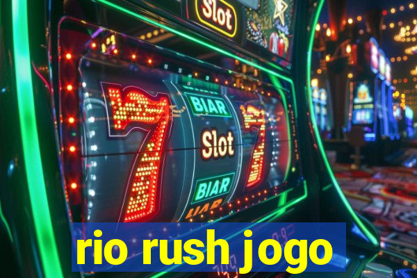 rio rush jogo