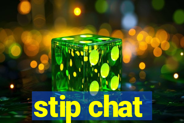 stip chat